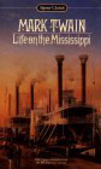 Life on the Mississippi (Signet Classics ) - Mark Twain, Leonard Kriegal, Leonard Kriegel