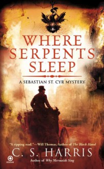 Where Serpents Sleep - C.S. Harris