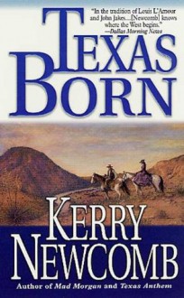 Texas Born (The Texas Anthem Series) - Kerry Newcomb