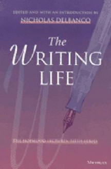 The Writing Life: The Hopwood Lectures, Fifth Series - Nicholas Delbanco