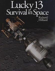 Lucky 13: Survival in Space - Richard Hilliard