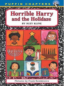 Horrible Harry and the Holidaze - Suzy Kline, Frank Remkiewicz