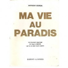 Ma vie au paradis - Robert Hugh Benson, Anthony Borgia