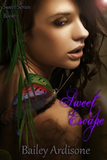 Sweet Escape - Bailey Ardisone