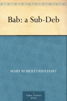 Bab: a Sub-Deb (免费公版书) - Mary Roberts Rinehart