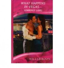 What Happens In Vegas. . - Kimberly Lang