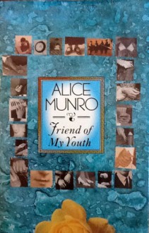 Friend Of My Youth - Alice Munro