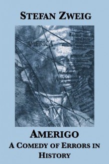 Amerigo: A Comedy of Errors in History - Stefan Zweig, Andrew St. James