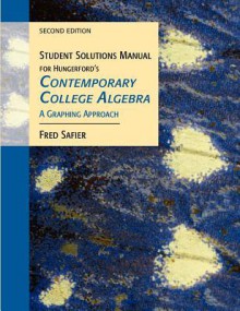 Student Solutions Manual for Hungerford's Contemporary College Algebra: A Graphing Approach, 2nd - Thomas W. Hungerford