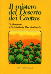 Il mistero del Deserto dei Cactus - Stefania Fabri, Maurizio Caminito