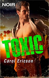 Toxic - Carol Ericson