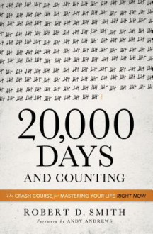 20,000 Days and Counting - Robert D. Smith