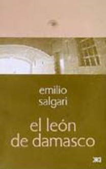 El Leon de Damasco - Emilio Salgari