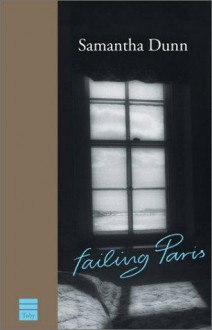 Failing Paris - Samantha Dunn