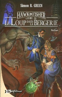 Le Loup dans la Bergerie - Simon R. Green