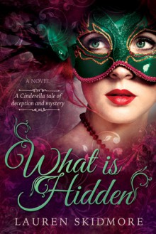 What Is Hidden - Lauren Skidmore