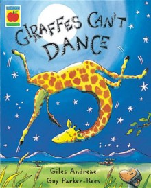 Giraffes Can't Dance - Giles Andreae, Guy Parker-Rees