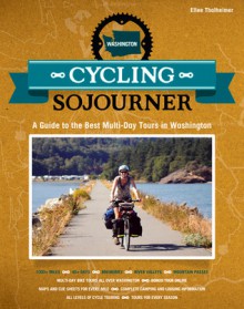 Cycling Sojourner: A Guide to the Best Multi-Day Tours in Washington - Ellee Thalheimer