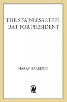 The Stainless Steel Rat for President - Harry Harrison