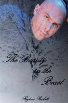 The Beauty in the Beast - Regina Puckett