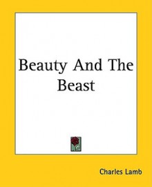 Beauty and the Beast - Charles Lamb