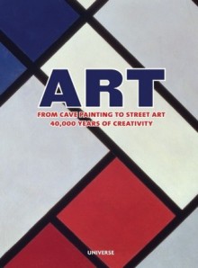 Art: From Cave Painting to Street Art- 40,000 Years of Creativity - Stephen Farthing