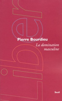 La domination masculine - Pierre Bourdieu