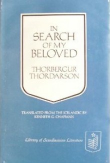 In Search of My Beloved - Þórbergur Þórðarson, Kenneth G. Chapman, Thórbergur Thórdarson