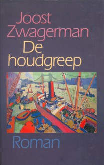 De houdgreep - Joost Zwagerman