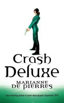 Crash Deluxe - Marianne de Pierres