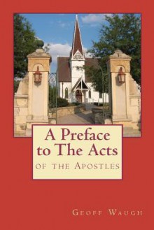 A Preface to the Acts - Geoff Waugh