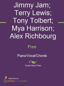 Free - Alex Richbourg, Jimmy Jam, Mya, Mya Harrison, Terry Lewis, Tony Tolbert