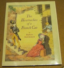 The Heartaches of a French Cat - Barbara McClintock