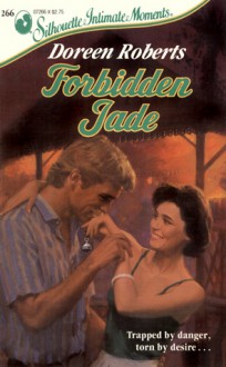 Forbidden Jade (Silhouette Intimate Moments #266) - Doreen Roberts