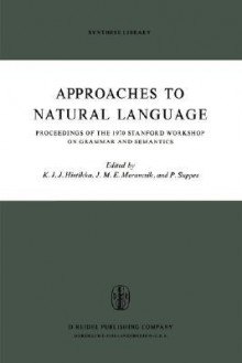 Approaches to Natural Language - Jaakko Hintikka, J.M.E. Moravcsik, Patrick C. Suppes