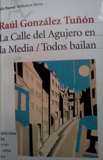 La Calle del Agujero En La Media - Todos Bailan - Raúl González Tuñón