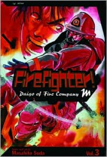 Firefighter! Daigo of Fire Company M: Volume 3 - Masahito Soda