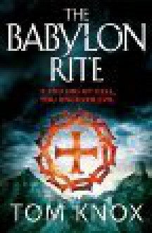 The Babylon Rite - Tom Knox