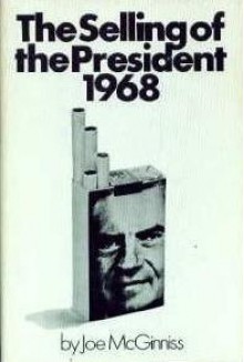 The Selling of the President 1968 - Joe McGinniss