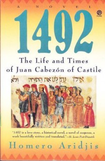 1492: The Life and Times of Juan Cabezon of Castile - Homero Aridjis