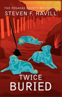 Twice Buried - Steven F. Havill