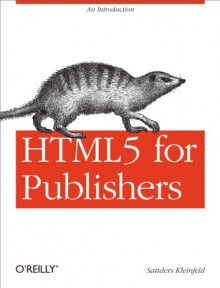 HTML5 for Publishers - Sanders Kleinfeld