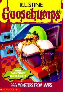 Egg Monsters from Mars (Goosebumps, #42) - R.L. Stine