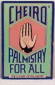 Palmistry For All: An Instructional/Occult Classic By Cheiro! - Cheiro