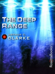 The Deep Range (Arthur C. Clarke Collection) - Arthur C. Clarke