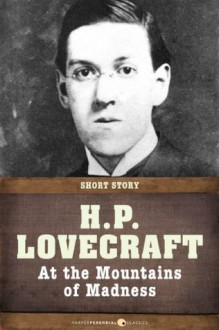 At the Mountains of Madness - H.P. Lovecraft