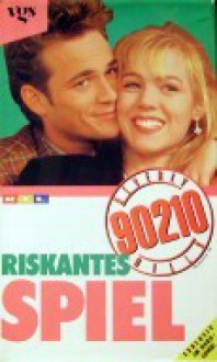 Riskantes Spiel (Beverly Hills 90210) - Mel Gilden