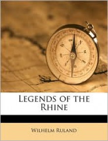 Legends of the Rhine - Wilhelm Ruland