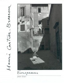 Europeans - Henri Cartier-Bresson, Jean Clair, Henri Carter-Bresson