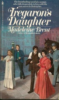 Tregaron's Daughter - Madeleine Brent